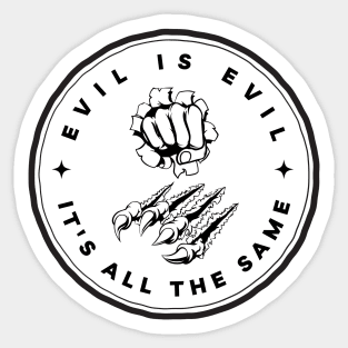 Evil is Evil - It's All the Same II - Fantasy Sticker